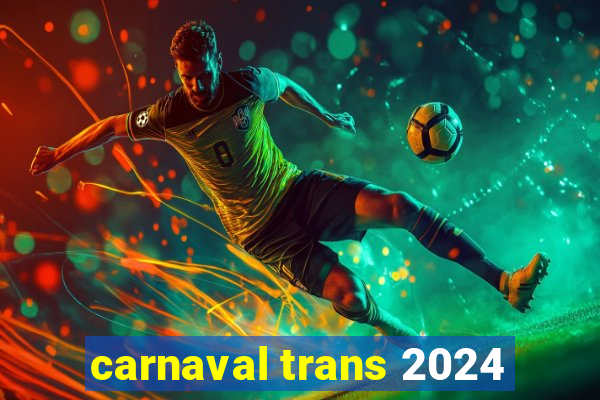 carnaval trans 2024